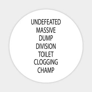 Undefeated Massive Dump Division Toilet Clogging Champ Magnet